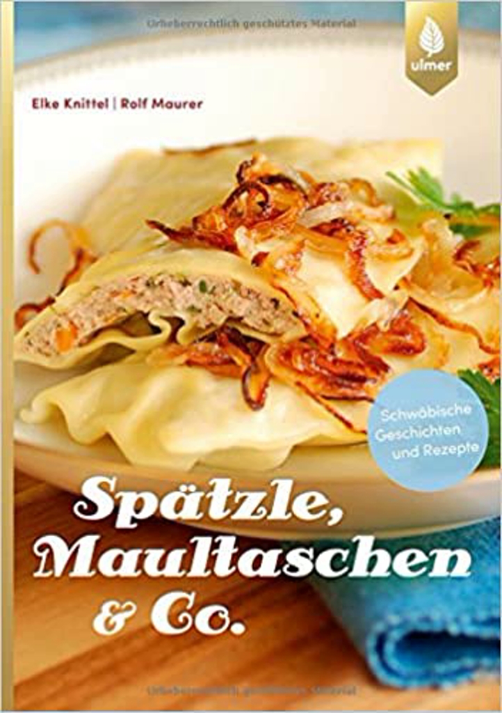 Ulmer - Spätzle, Maultschen & Co. - 4.Auflage