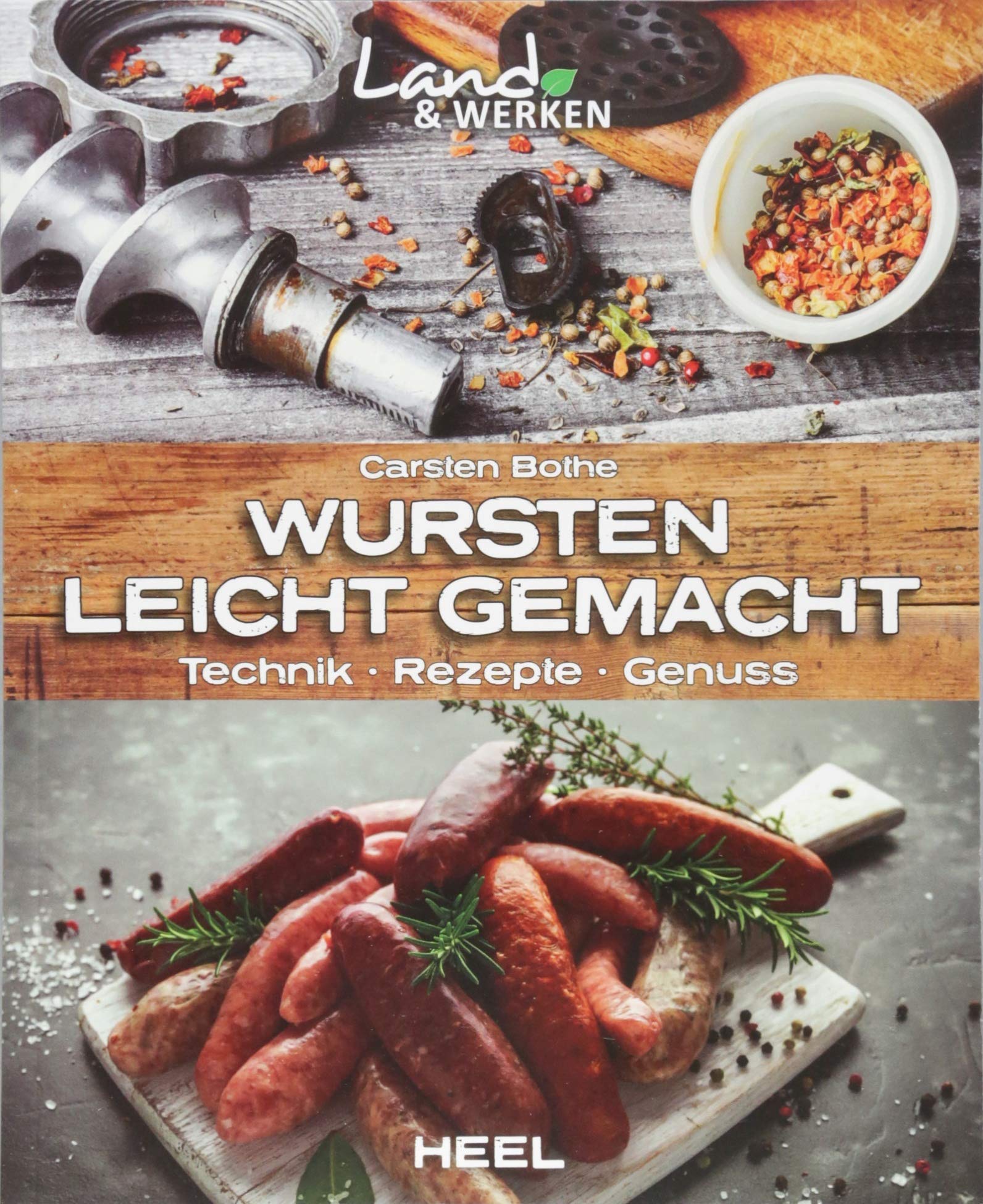 HEEL - Wursten leicht gemacht: Technik, Rezepte, Genuss HEEL - Wursten leicht gemacht: Technik, Rezepte, Genuss